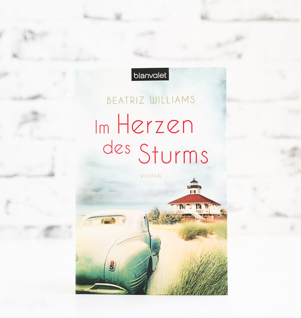 Im Herzen des Sturms - Roman von Beatriz Williams